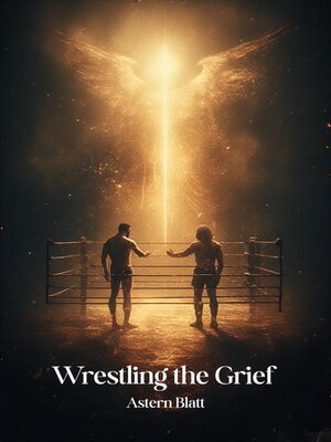 cover image of Wrestling the Grief